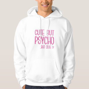 Cute But Psycho Hoodie