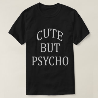 Cute But Psycho Men Shirt