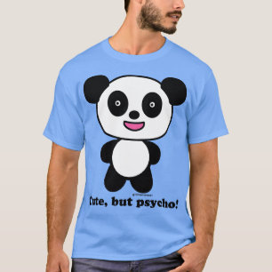 CUTE BUT PSYCHO T-Shirt