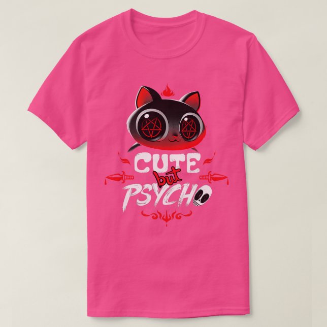 Cute But Psycho T-Shirt (Design Front)