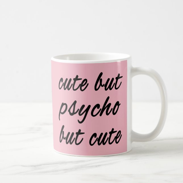 Cute but pyscho but cute coffee mug (Right)