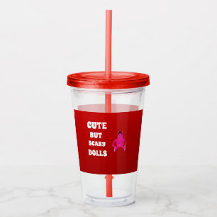 Cute but scary dolls acrylic tumbler