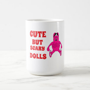 Cute but scary dolls coffee mug