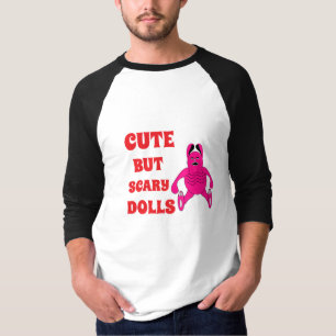 Cute but scary dolls T-Shirt