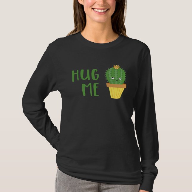 Cute Cactus  Hug Me T-Shirt (Front)