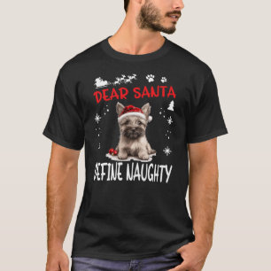 Cute Cairn Terrier Dog Christmas Dear Santa Define T-Shirt