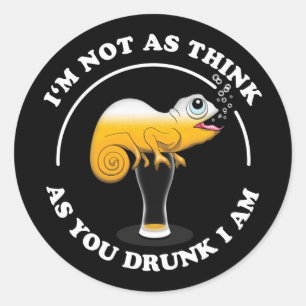 Cute Cameleon And Funny Drinking Quote Classic Round Sticker