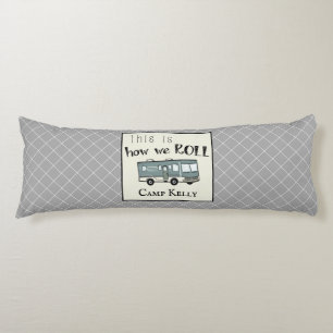 Cute Camping RV "This is How We Roll" Personalised Body Cushion