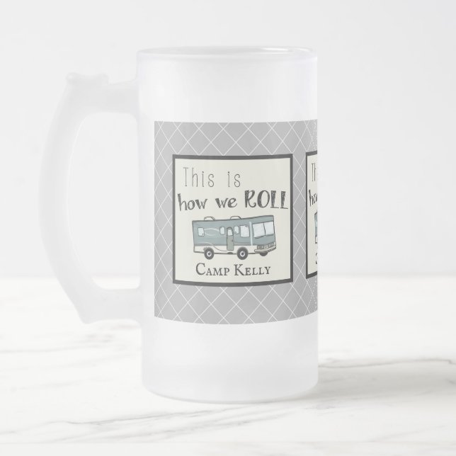 Cute Camping RV "This is How We Roll" Personalised Frosted Glass Beer Mug (Left)
