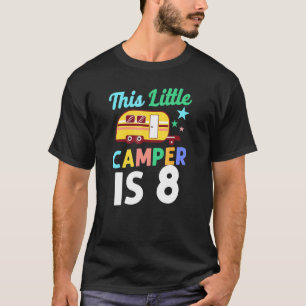 Cute Camping This Little Camper Is 8 Motorhome Cam T-Shirt