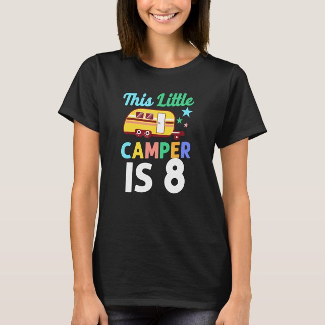 Cute Camping This Little Camper Is 8 Motorhome Cam T-Shirt (Front)