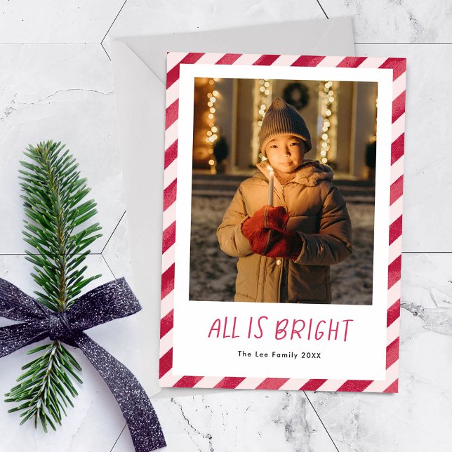 Cute Candy Cane Stripes Christmas Photo  Holiday Card (Christmas photo card with red striped border and "all is bright" message in cute font.)
