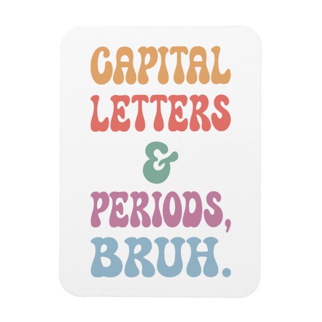 Cute Capital Letters and Periods Bruh Magnet (Vertical)