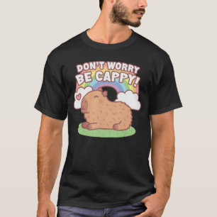 Cute Capybara and Rainbow Dont Worry Be Cappy Amin T-Shirt
