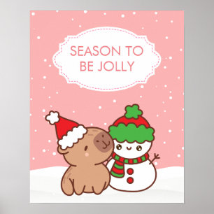Cute Capybara And Snowman Season To Be Jolly Poster