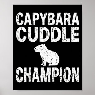 Cute Capybara Cuddle Champion Adorable Animal Poster