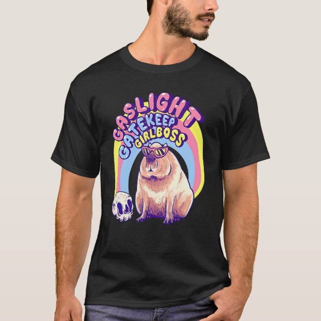 Cute Capybara Gaslight Gatekeep Girlboss T-Shirt (Front)