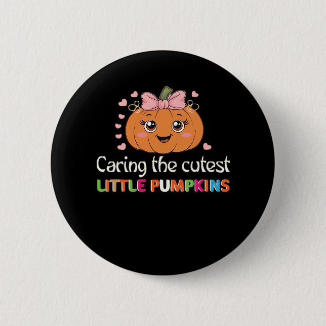 Cute Caring For the Cutest Little Pumpkins Nurse H 6 Cm Round Badge (Front)