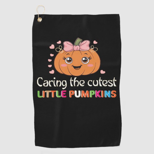 Cute Caring For the Cutest Little Pumpkins Nurse H Golf Towel (Front)
