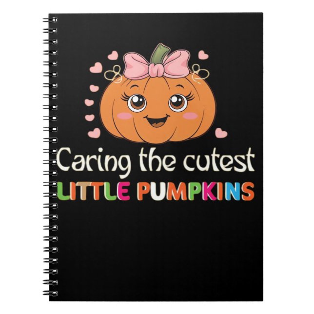 Cute Caring For the Cutest Little Pumpkins Nurse H Notebook (Front)