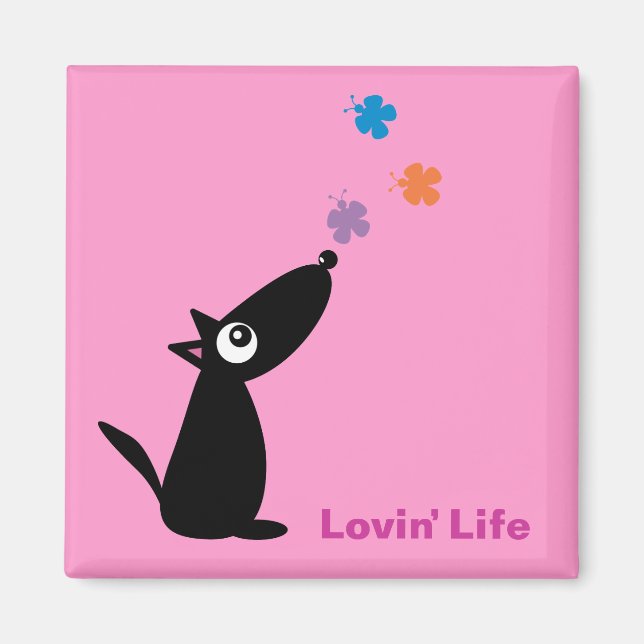 Cute cartoon dog & butterflies Lovin' Life magnet (Front)
