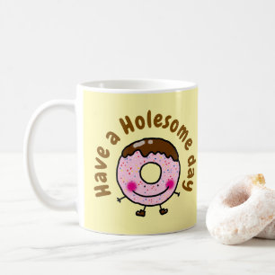Cute Cartoon Doughnut Have A Holesome Day Food Pun Coffee Mug