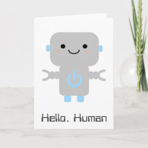 Cute Cartoon Robot   Hello Human Card