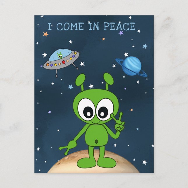 Cute Cartoon Space Alien I Come In Peace Sign Postcard (Front)
