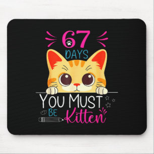 Cute Cat 67 Days Of School You Must Be Kitten Six Mouse Mat