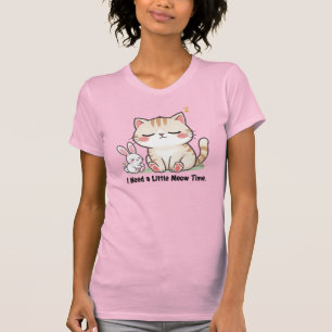 Cute Cat and Rabbit "I Need a Little Meow Time" T-Shirt