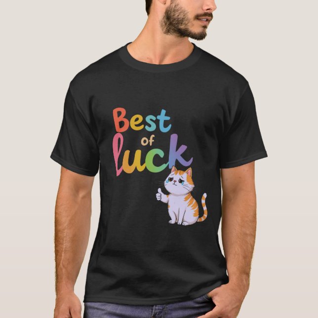 Cute Cat Best of Luck: Spread Fun and Feline Good  T-Shirt (Front)