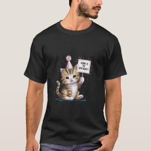 Cute Cat Birthday Fun, today is my birthday T-Shirt