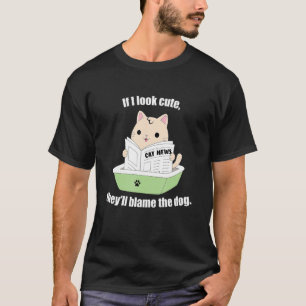Cute Cat Blaming The Dog  Cat Phrase T-Shirt