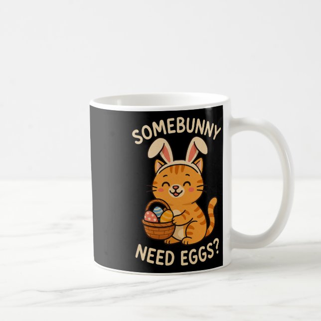 Cute Cat Bunny Ears Somebunny Need Eggs Funny East Coffee Mug (Right)