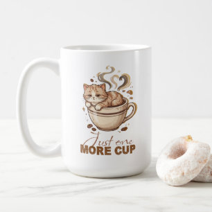 Cute Cat Coffee Mug Funny Just One More Cup Gift