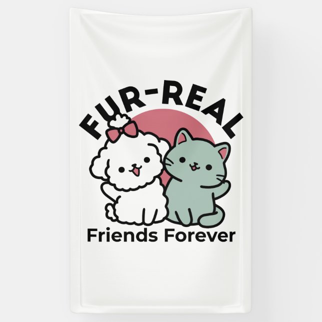 Cute Cat & Dog 'Fur-Real Friends Forever' Design Banner (Vertical)