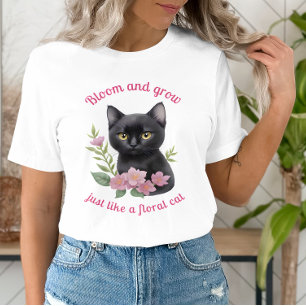 Cute Cat Floral Design Bloom and Grow  T-Shirt