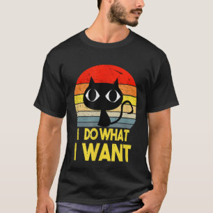 Cute Cat I do what I Want Vintage Retro Love Pet  T-Shirt