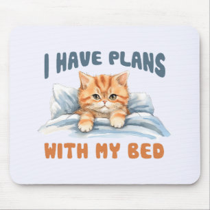 Cute Cat - I Have Plans (2) Mouse Mat