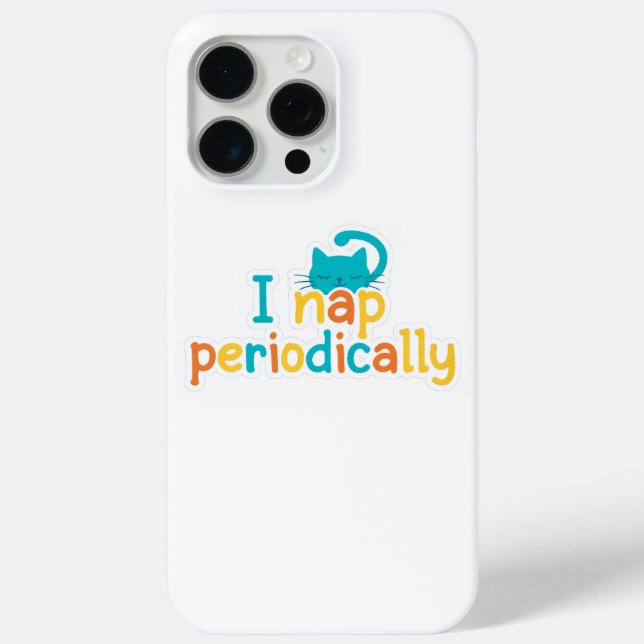 Cute Cat "I Nap Periodically"  Funny Cat Lover Gif Case-Mate iPhone Case (Back)