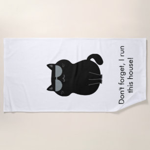 Cute Cat - I run this house now! Beach Towel