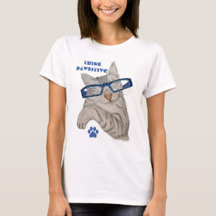Cute Cat in Specs Think Pawsitive Fun Quote T-Shirt