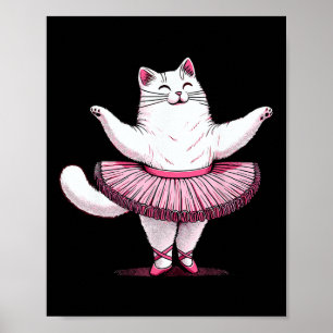 Cute Cat In Tutu Ballet Dancing Men Women Kids Fun Poster