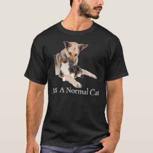 Cute Cat Just A Normal Cat kitten dog Art T-Shirt