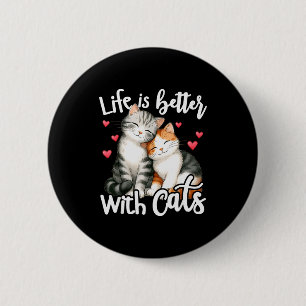 Cute Cat Life Is Better With Cats Valentine’s Cat 6 Cm Round Badge