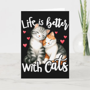 Cute Cat Life Is Better With Cats Valentine’s Cat  Card