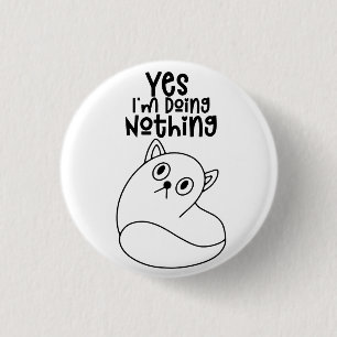 Cute Cat Line Drawing Yes I'm Doing Nothing 3 Cm Round Badge