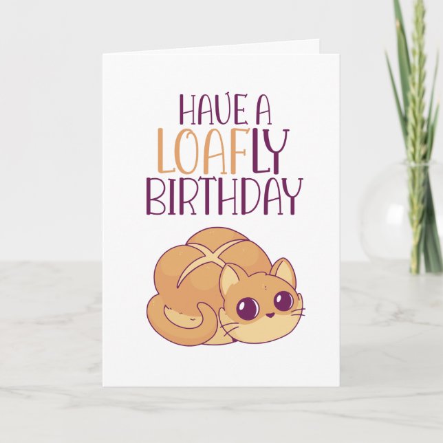 Cute Cat Lover Loaf of Bread Pun Funny Birthday Card (Front)