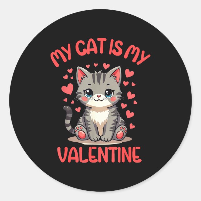 Cute Cat, My Cat Is My Valentine, Single For Valen Classic Round Sticker (Front)
