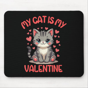 Cute Cat, My Cat Is My Valentine, Single For Valen Mouse Mat